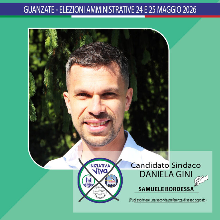 Home Samuele Bordessa | Iniziativa Viva - Guanzate (CO) | Elezioni Amministrative 24 e 25 Maggio 2026 | Candidato Sindaco Daniela GINI